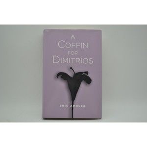 A Coffin for Dimitrios, Hardcover, 2020, Best Mysteries of All Time, Eric Ambler